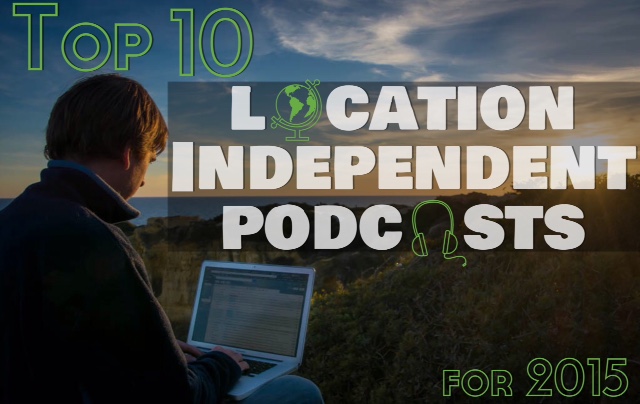 Top 10 Travel Podcasts free - Location Independent digital nomads