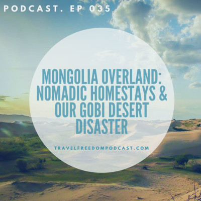 035 Mongolia overland: Nomad homestay & Gobi Desert catastrophe!