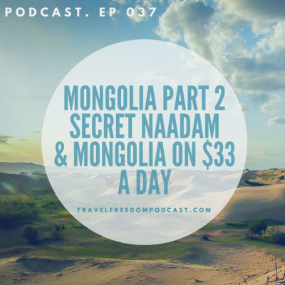 037 Mongolia Part 2 - Secret Naadam festivals and Mongolia on $33 a day