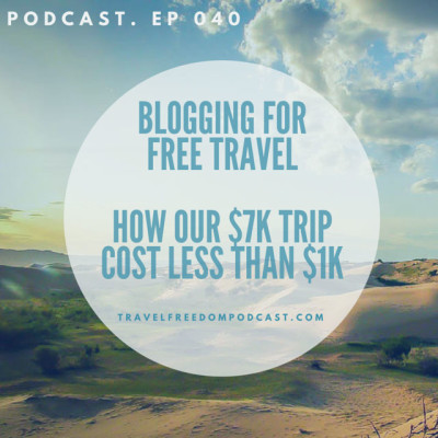 040 How our $7,254.20 trip cost under $1,000. Blogging for Free Travel