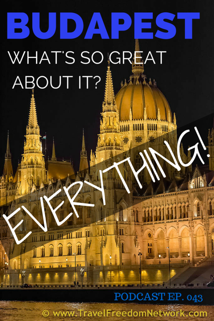 Budapest - what's so great about it? Everything! Click through to listen to our Budapest Guide podcast