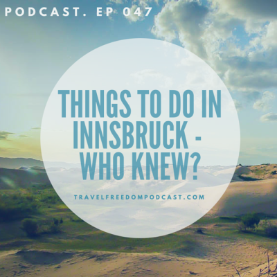 Things to do in Innsbruck - Who Knew?