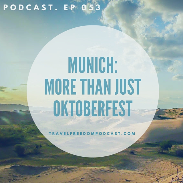 053 Munich: More Than Just Oktoberfest