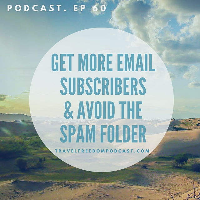 060: Get More Email Subscribers & Avoid The Spam Folder