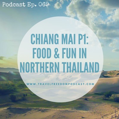 Chiang Mai P1- Food & Fun in Northern Thailand