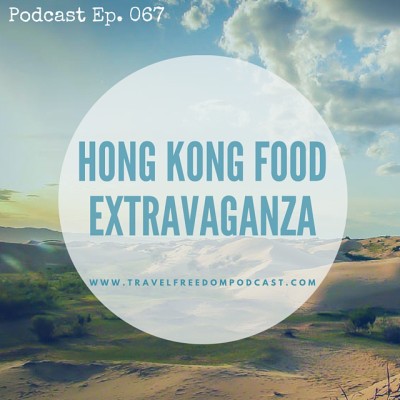 Hong Kong Food Extravaganza - podcast